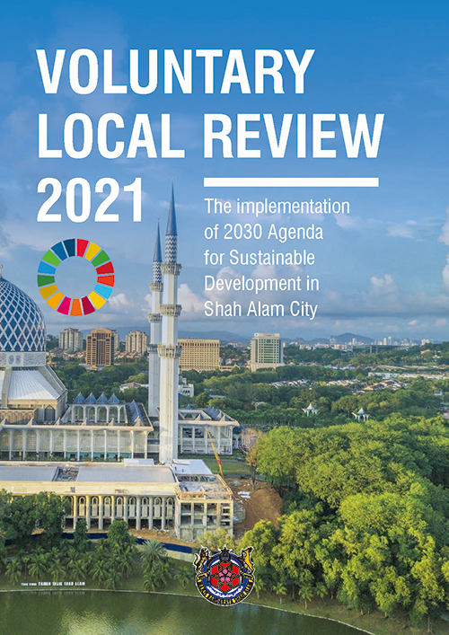 Voluntary Local Review 2021: The Implementation of 2030 Agenda for Sustainable Development in Shah Alam City